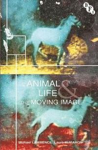 bokomslag Animal Life and the Moving Image