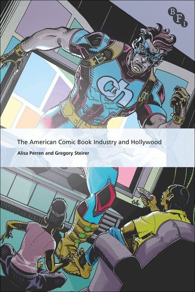 Alisa Perren, Gregory Steirer, Alisa Perren, Yannis Tzioumakis - American Comic Book Industry and Hollywood, Häftad