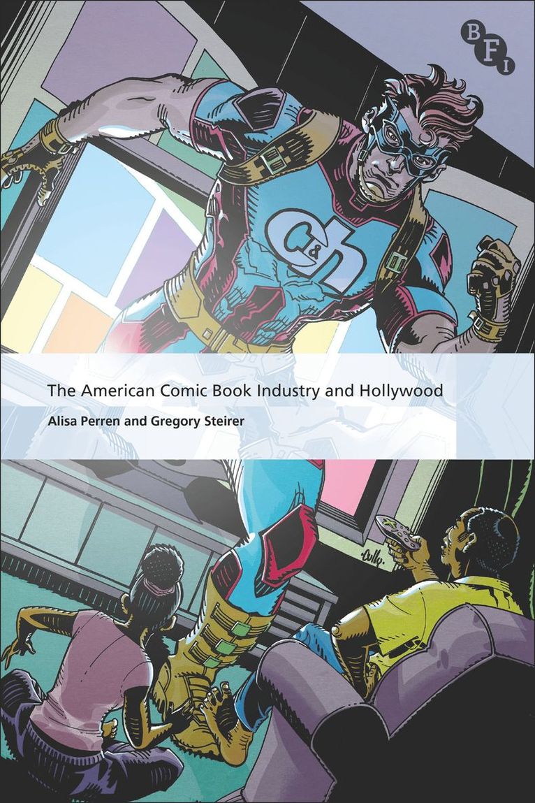 Alisa Perren, Gregory Steirer, USA) Perren, Alisa (University of Texas at Austin, Alisa Perren - American Comic Book Industry and Hollywood, Häftad