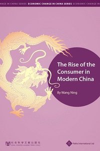 bokomslag The Rise of the Consumer in Modern China