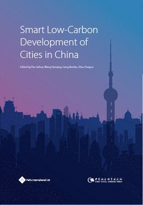 Bentan Liang, Pan Jiahua, Wang Hanqing - Smart Low-Carbon Development of Cities in China, Inbunden
