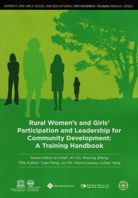 Feng Yuan, Chi Jin, Livesey Alana, Yang Lichao, Yuan Feng, Jin Chi - Rural Women's and Girls’ Participation and Leadership for Community Development, Häftad
