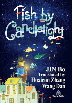 Jin Bo, Zhang Huaicun, Bo Jin - Fish by Candlelight, Inbunden
