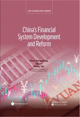 Jiangsheng Chen, Lei Liu, Tao Zhang, Huaiyu Liu - China's Financial System Development and Reform, Inbunden