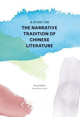 bokomslag A Study on the Narrative Tradition of Chinese Literature