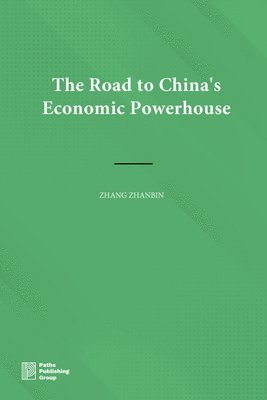 bokomslag The Road to China's Economic Powerhouse