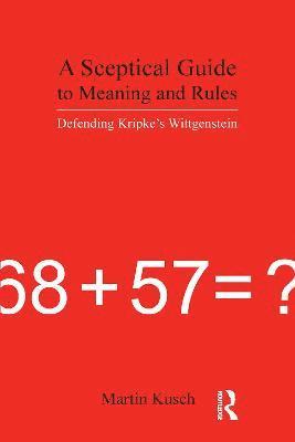 Martin Kusch - Sceptical Guide to Meaning and Rules, Häftad