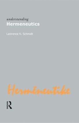Lawrence Kennedy Schmidt - Understanding Hermeneutics, Inbunden