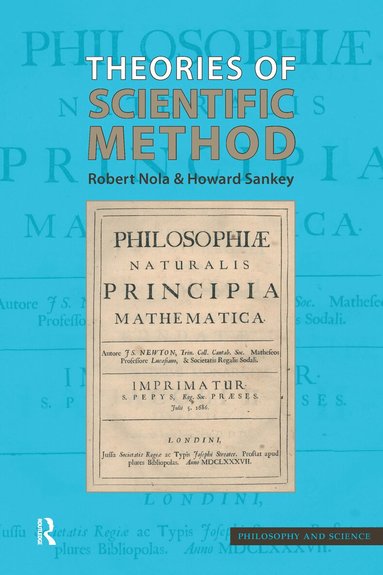 Robert Nola, Howard Sankey - Theories of Scientific Method, Häftad