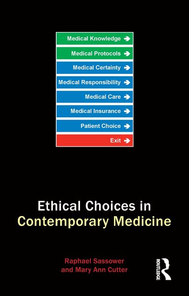 Mary Ann Gardell Cutter, Raphael Sassower - Ethical Choices in Contemporary Medicine, Häftad