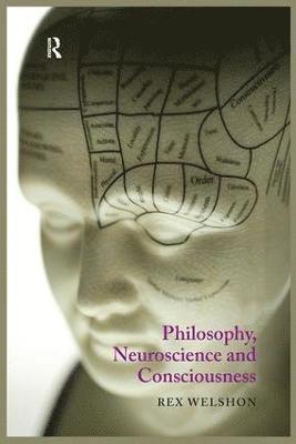 bokomslag Philosophy, Neuroscience and Consciousness