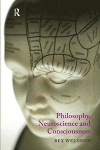 bokomslag Philosophy, Neuroscience and Consciousness