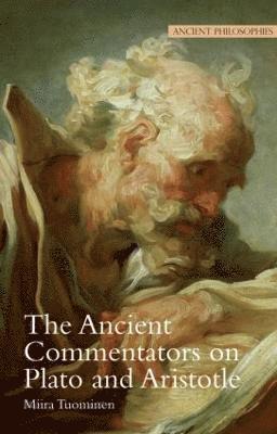 bokomslag The Ancient Commentators on Plato and Aristotle