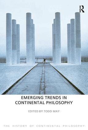 Todd May - Emerging Trends in Continental Philosophy, Inbunden