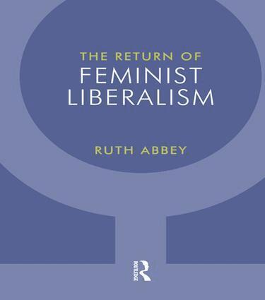 Ruth Abbey - Return of Feminist Liberalism, Inbunden