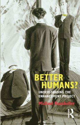 Michael Hauskeller - Better Humans?, Häftad