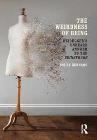 bokomslag The Weirdness of Being