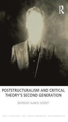 Poststructuralism and Critical Theory's Second Generation 1