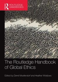 bokomslag The Routledge Handbook of Global Ethics