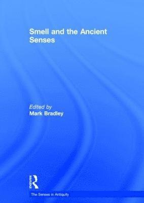 Smell and the Ancient Senses 1