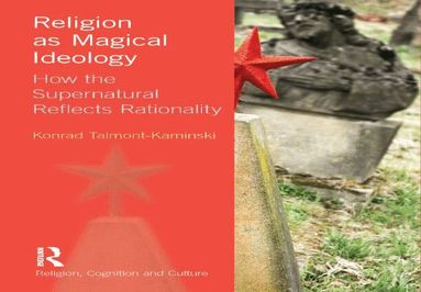 Konrad Talmont-Kaminski - Religion as Magical Ideology, Inbunden