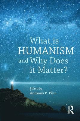 bokomslag What is Humanism and Why Does it Matter?