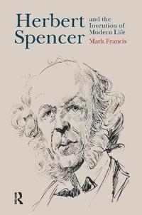 bokomslag Herbert Spencer and the Invention of Modern Life