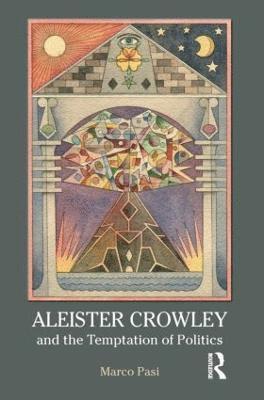 bokomslag Aleister Crowley and the Temptation of Politics