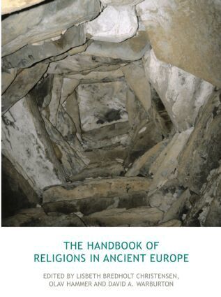 Lisbeth Bredholt Christensen, Olav Hammer, David Warburton - Handbook of Religions in Ancient Europe, Inbunden
