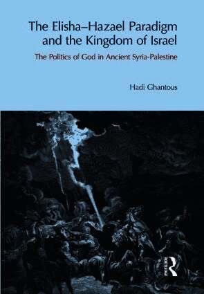 Hadi Ghantous - Elisha-Hazael Paradigm and the Kingdom of Israel, Inbunden
