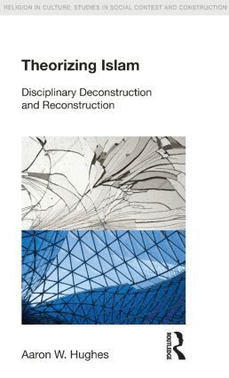 Aaron W. Hughes - Theorizing Islam, Häftad