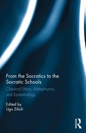 Ugo Zilioli - From the Socratics to the Socratic Schools, Inbunden