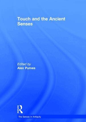 Alex Purves - Touch and the Ancient Senses, Inbunden