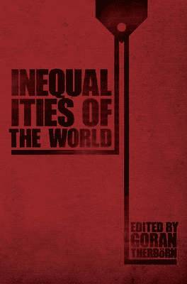 Göran Therborn - Inequalities of the World, Inbunden