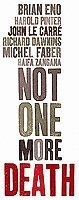 Brian Eno, Haifa Zangana, Harold Pinter, John le Carré, Michel Faber, Richard Dawkins, John Le Carré - Not One More Death, Häftad