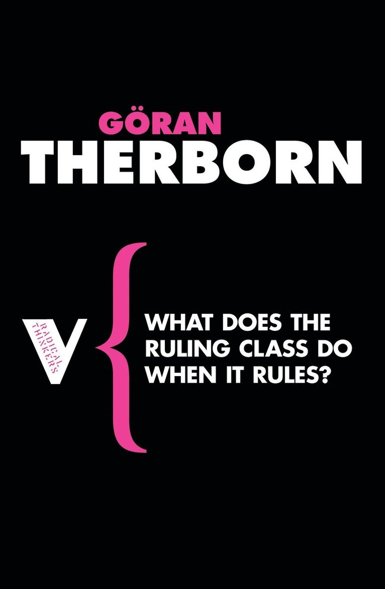 What Does the Ruling Class Do When It Rules? 1