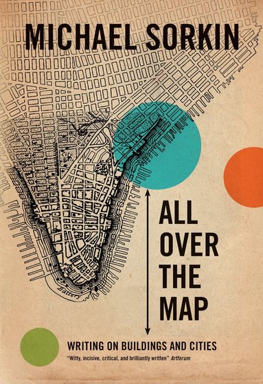 Michael Sorkin - All Over the Map, Häftad