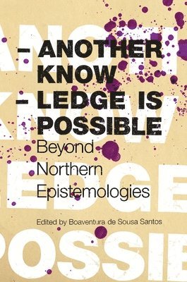 Boaventura de Sousa Santos - Another Knowledge Is Possible, Häftad