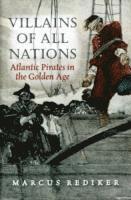 bokomslag Villains of All Nations : Atlantic Pirates in the Golden Age