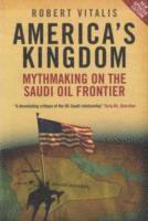 bokomslag America's Kingdom: Mythmaking on the Saudi Oil Frontier