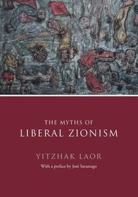 bokomslag The Myths of Liberal Zionism