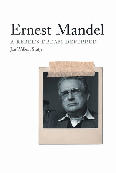 Jan Willem Stutje - Ernest Mandel, Inbunden