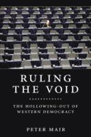 bokomslag Ruling the void - the hollowing of western democracy
