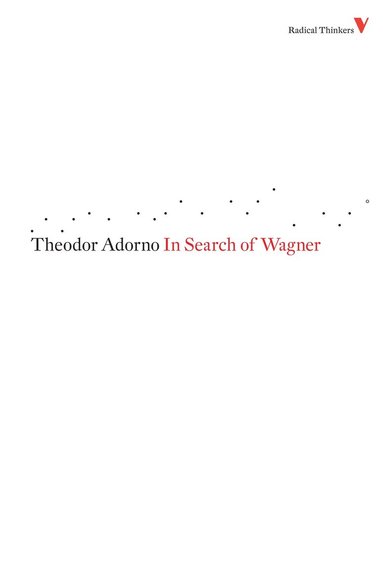 Theodor Adorno - In Search of Wagner, Häftad