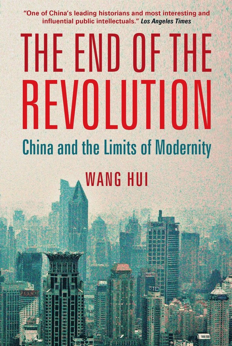 Wang Hui - End of the Revolution, Häftad