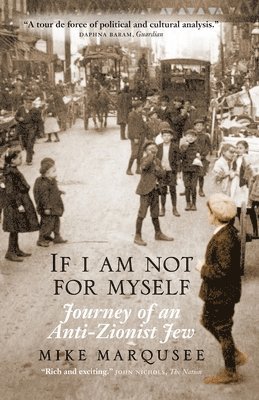 Mike Marqusee - If I Am Not for Myself, Häftad