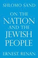Ernest Renan, Shlomo Sand - On the Nation and the Jewish People, Häftad
