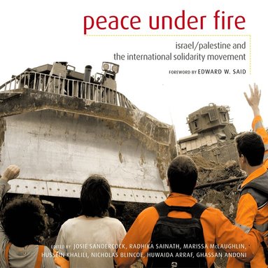 Ghassan Andoni, Hussein Khalili, Huwaida Arraf, Josie Sandercock, Marissa McLaughlin, Nicholas Blincoe, Radhika Sainath - Peace Under Fire, Häftad