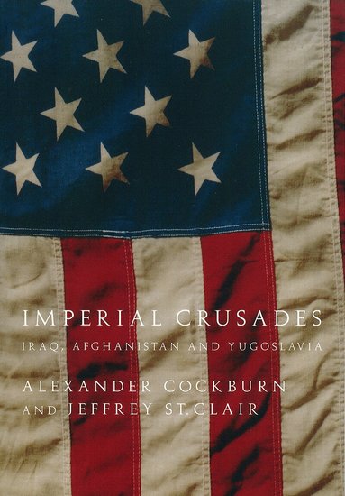 Alexander Cockburn, Jeffrey St Clair - Imperial Crusades, Häftad