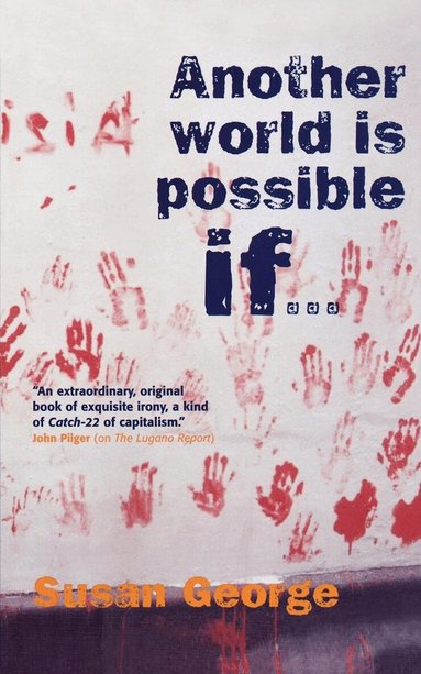 Susan George - Another World Is Possible If . . ., Häftad